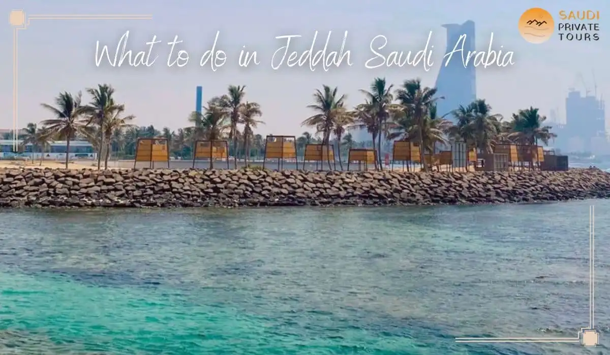 What to do in Jeddah Saudi Arabia
