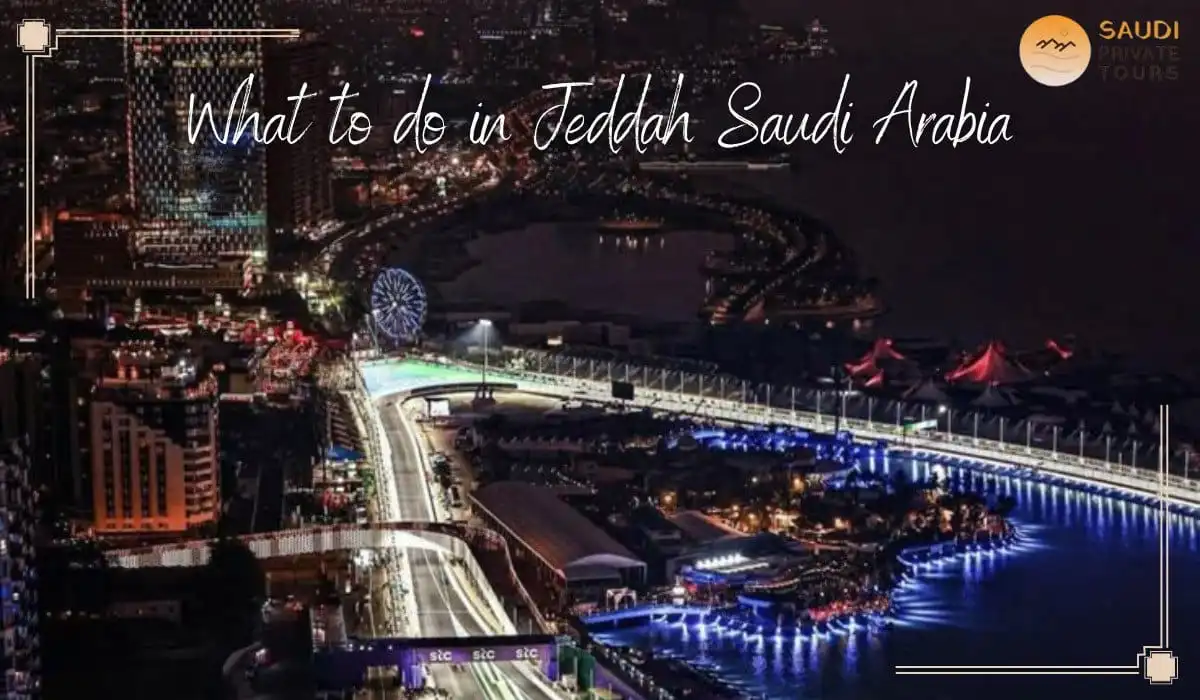 What to do in Jeddah Saudi Arabia