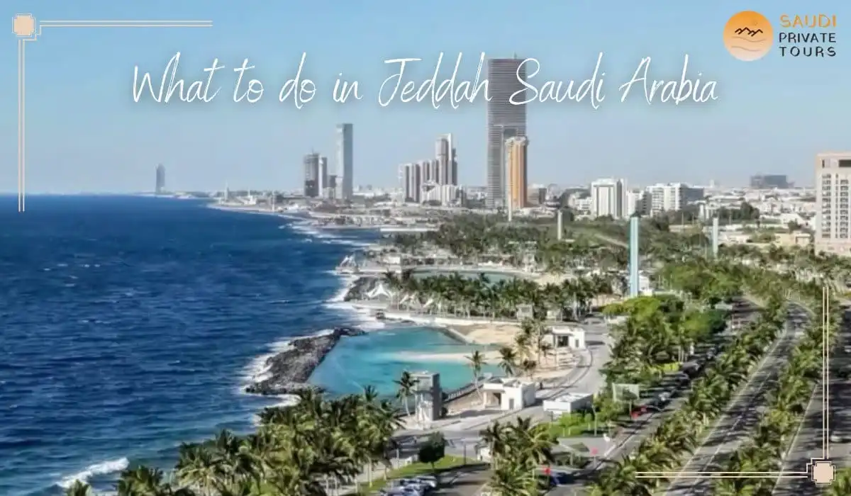 What to do in Jeddah Saudi Arabia