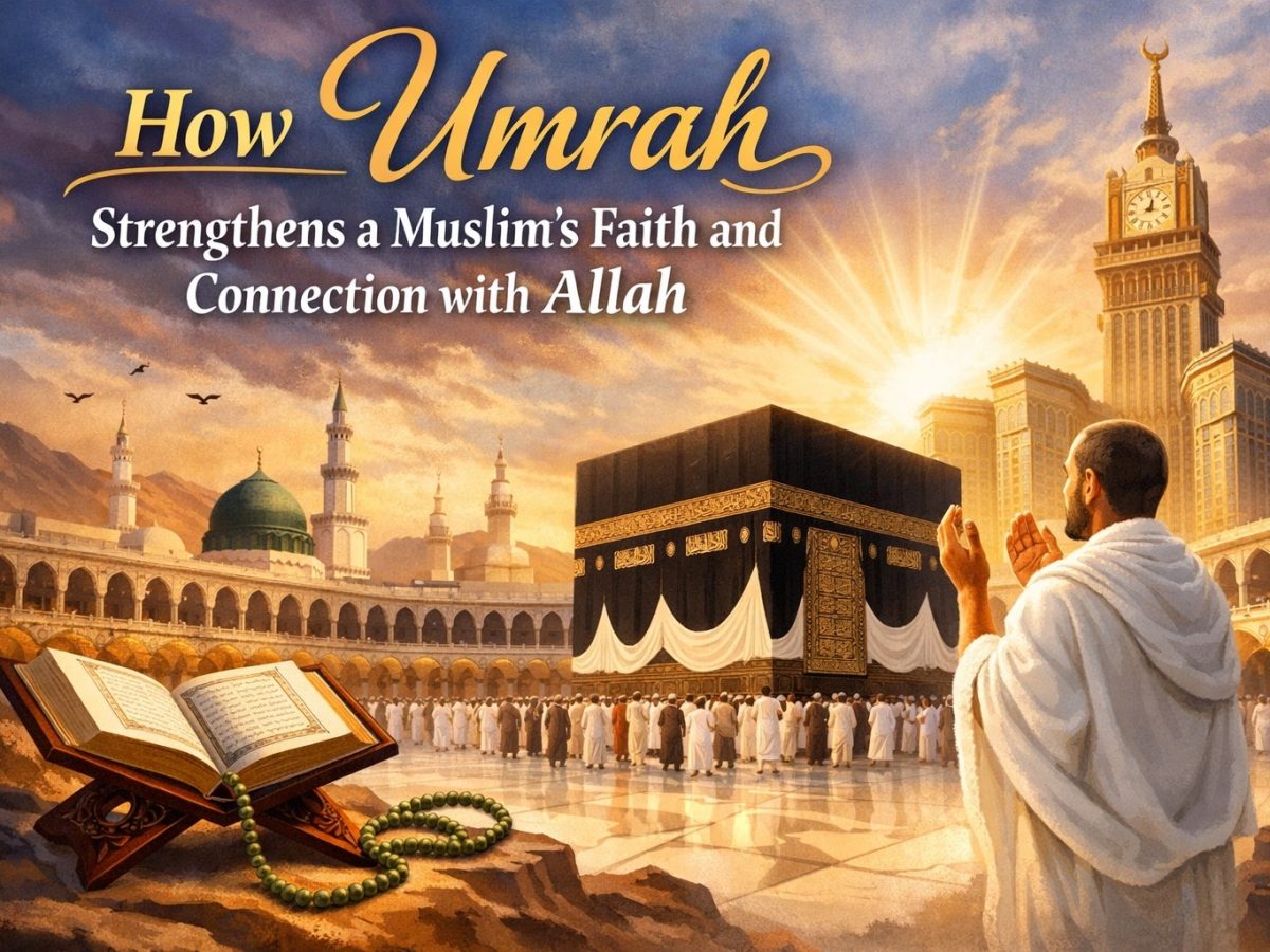 how Umrah deepens connection with Allah